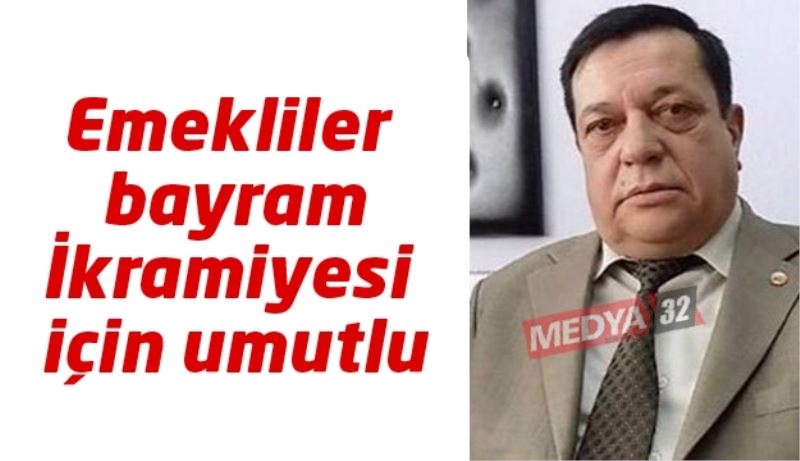 Emekliler bayram İkramiyesi için umutlu