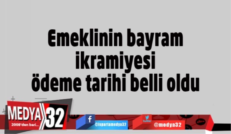 Emeklinin bayram ikramiyesi ödeme tarihi belli oldu