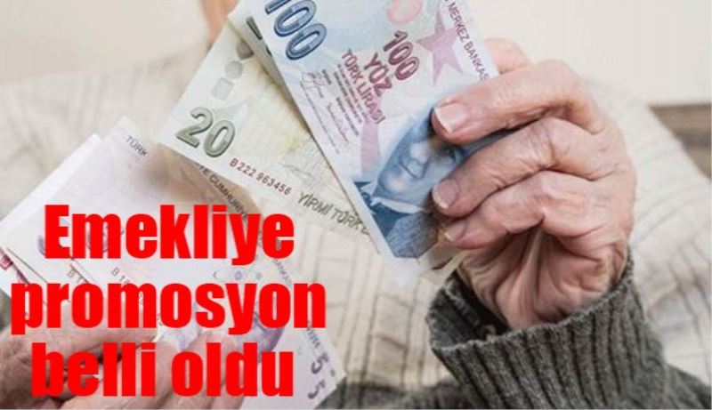 Emeklinin promosyon rakamları belli oldu