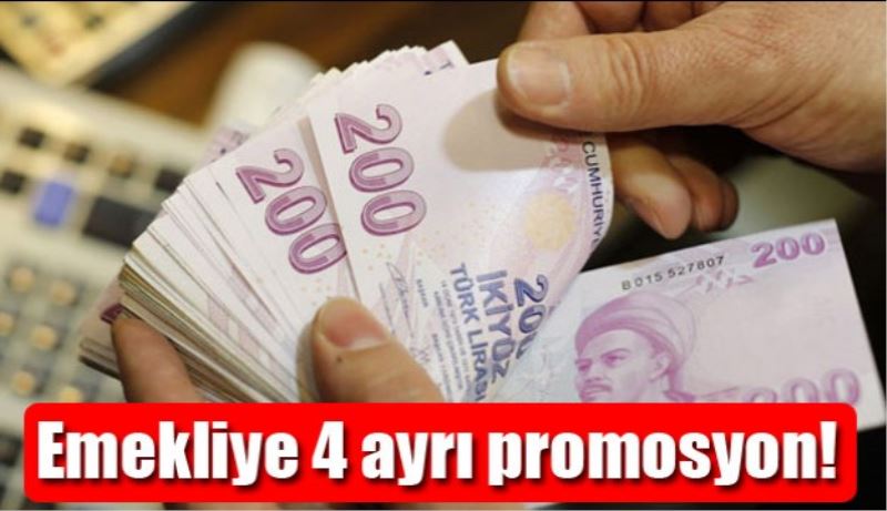 Emekliye 4 ayrı promosyon!