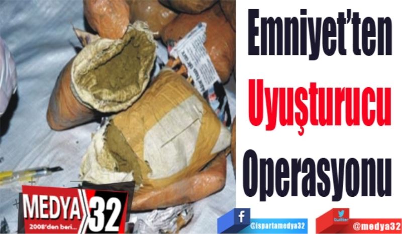 Emniyet’ten
Uyuşturucu
Operasyonu 
