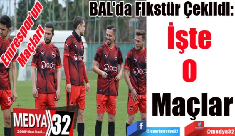 Emrespor’un 
Maçları 
BAL