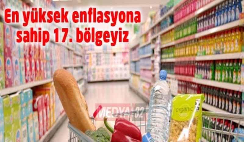 En yüksek enflasyona sahip 17. bölgeyiz 