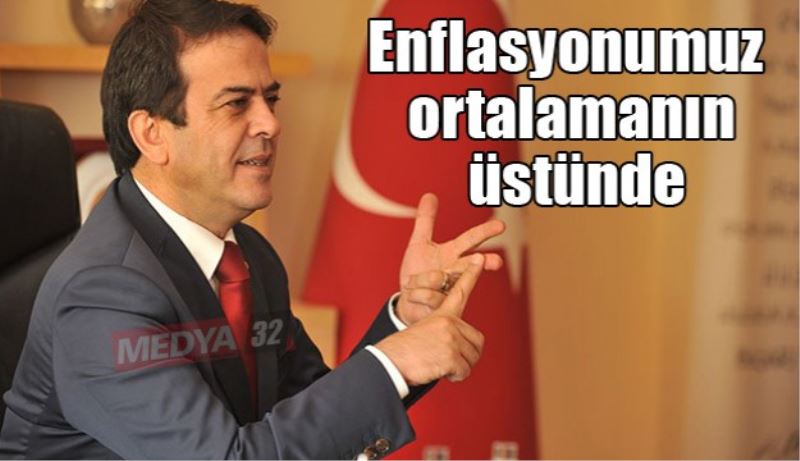 Enflasyonumuz ortalamanın üstünde