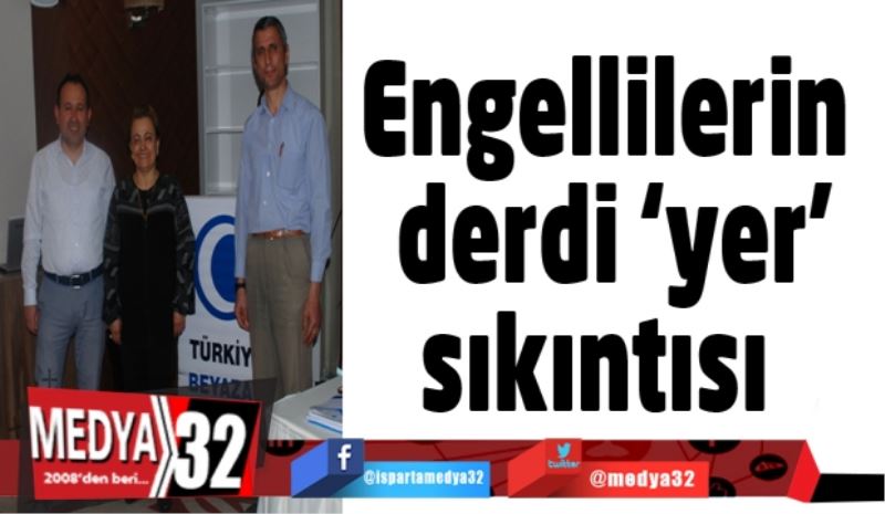 Engellilerin derdi ‘yer’ sıkıntısı  