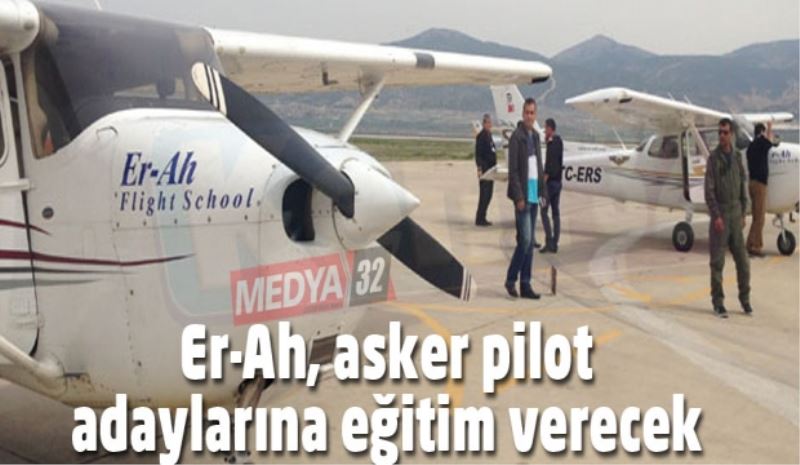 Er-Ah, asker pilot adaylarına eğitim verecek 
