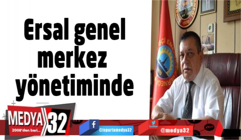 Ersal genel merkez yönetiminde