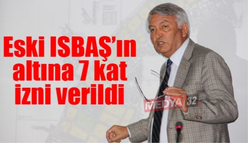 Eski ISBAŞ’ın altına 7 kat izni verildi 