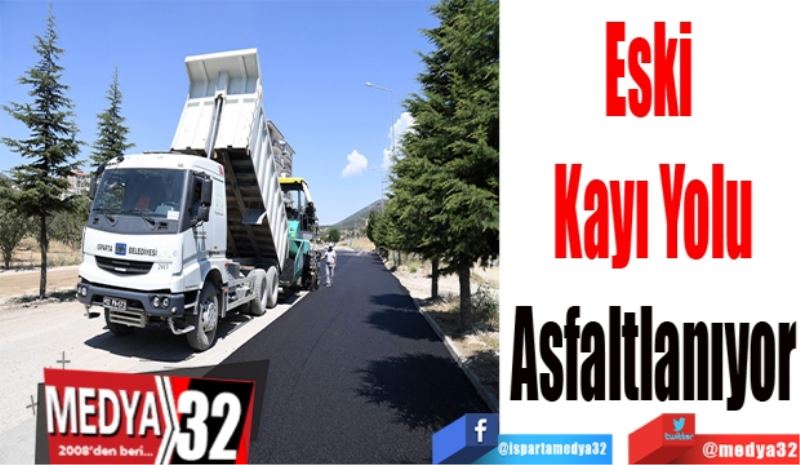 Eski 
Kayı Yolu
Asfaltlanıyor
