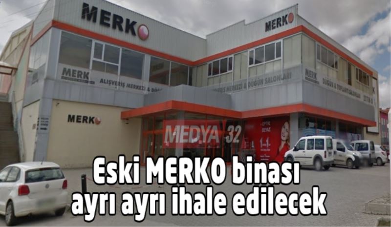 Eski MERKO binası ayrı ayrı ihale edilecek
