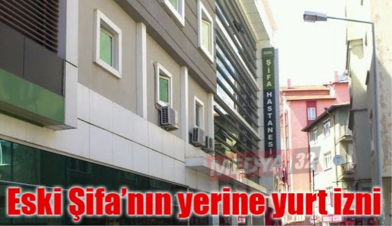 Eski Şifa’nın yerine yurt izni