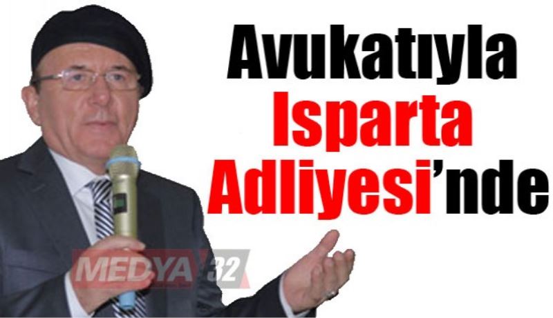 Eski Vali Oğuz, Isparta Adliyesi