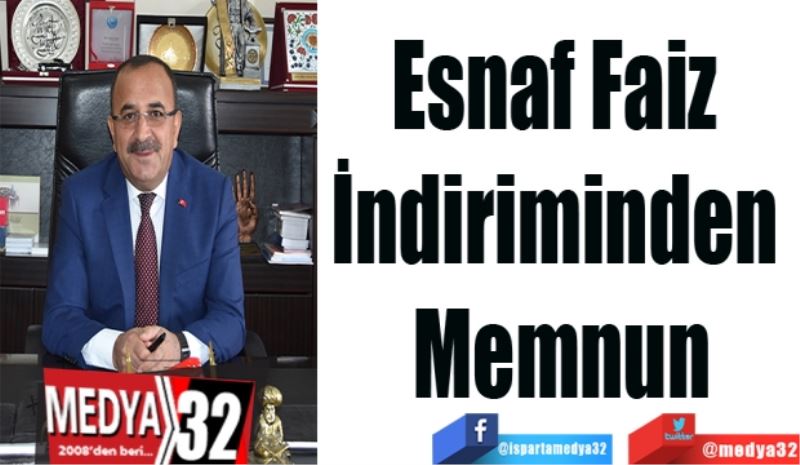 Esnaf Faiz 
İndiriminden 
Memnun
