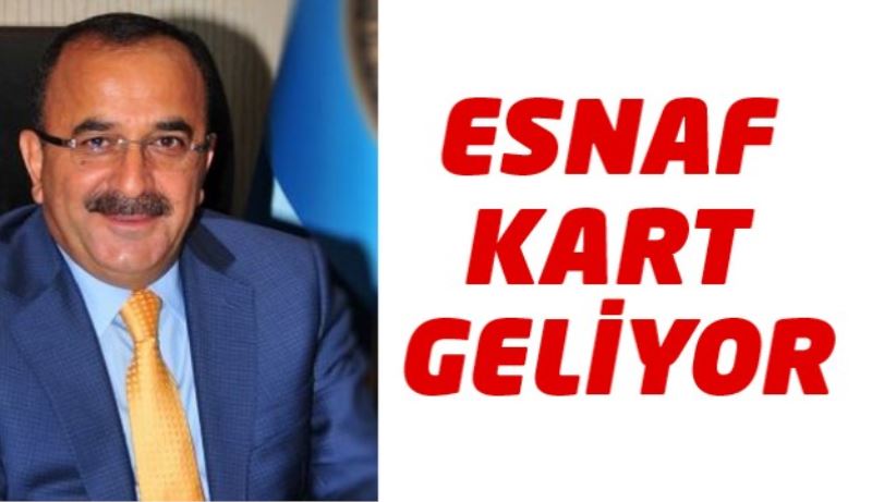 ESNAF KART GELİYOR
