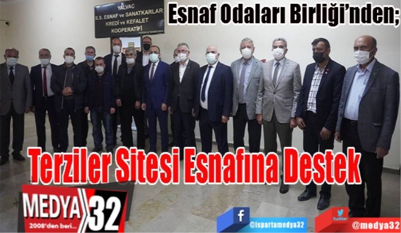 Esnaf Odaları Birliği’nden;  
Terziler Sitesi 
Esnafına Destek 
