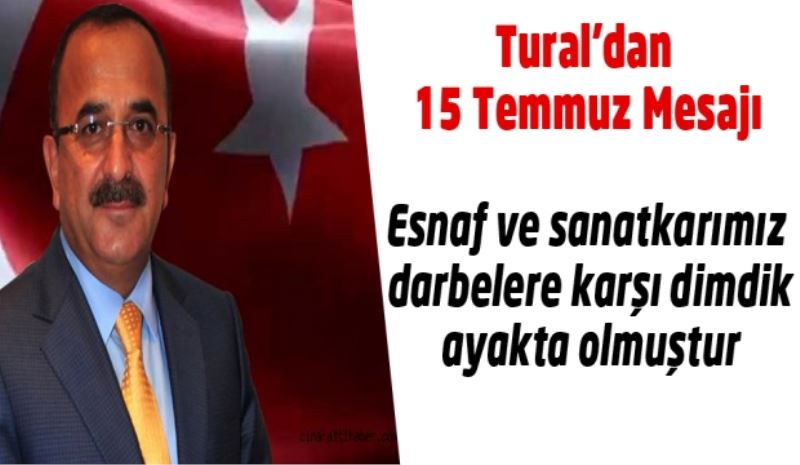 Esnaf ve sanatkarımız darbelere karşı dimdik ayakta olmuştur 