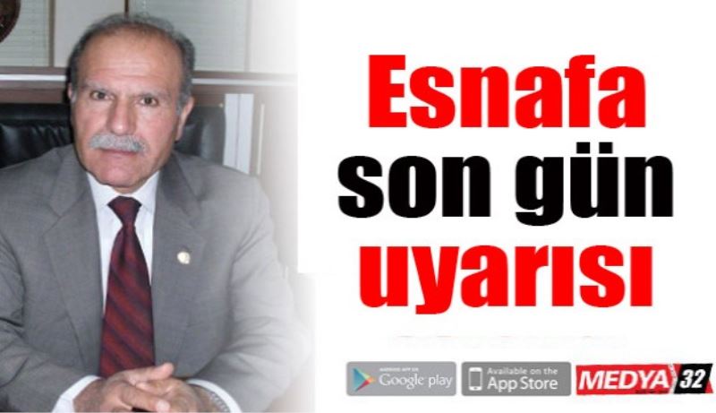 Esnafa son gün uyarısı