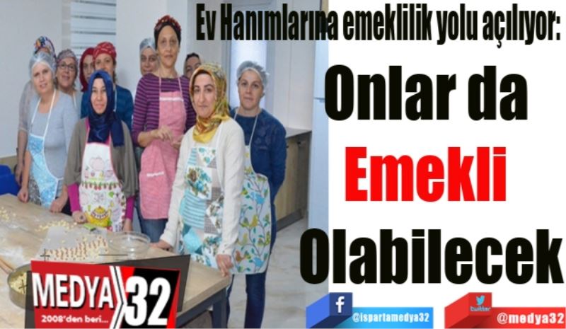 
Ev Hanımlarına emeklilik yolu açılıyor: 
Onlar da 
Emekli 
Olabilecek
