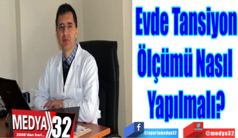 Evde Tansiyon
Ölçümü Nasıl 
Yapılır?
