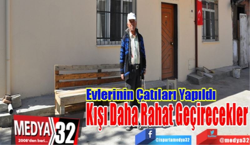 Evlerinin Çatıları Yapıldı 
Kışı Daha Rahat Geçirecekler
