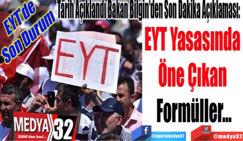 EYT’de 
Son Durum
Tarih Açıklandı Bakan Bilgin