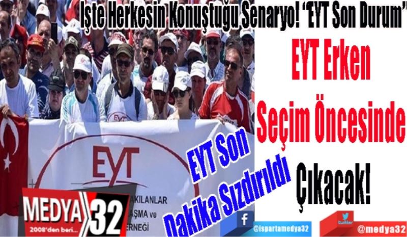 EYT Son Dakika Sızdırıldı 
İşte Herkesin Konuştuğu Senaryo! “EYT Son Durum”
EYT Erken 
Seçim Öncesinde 
Çıkacak!
