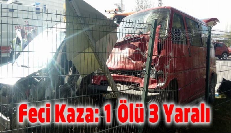 Feci kaza 1 ölü 3 yaralı