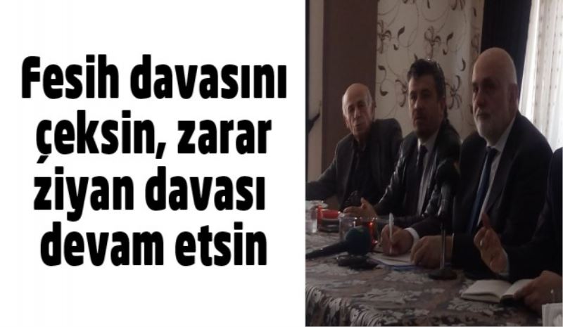 Fesih davasını çeksin, zarar ziyan davası devam etsin