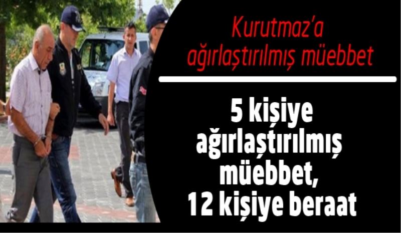 FETÖ davasında cezalar belli oldu/5 kişiye ağırlaştırılmış müebbet, 12 kişiye beraat