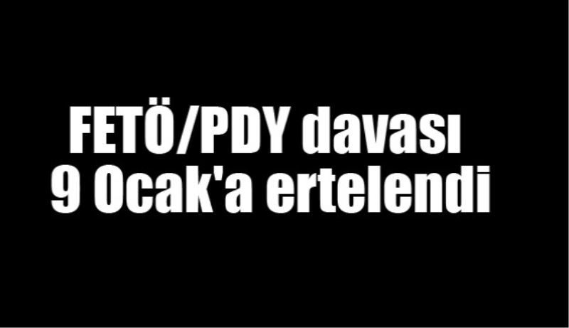 FETÖ/PDY davası 9 Ocak
