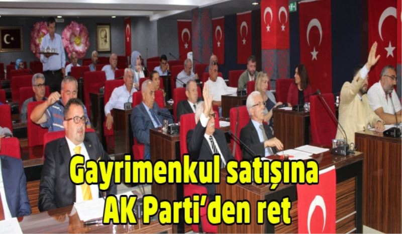 Gayrimenkul satışına AK Parti’den ret