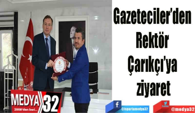 Gazeteciler’den 
Rektör 
Çarıkçı’ya 
ziyaret
