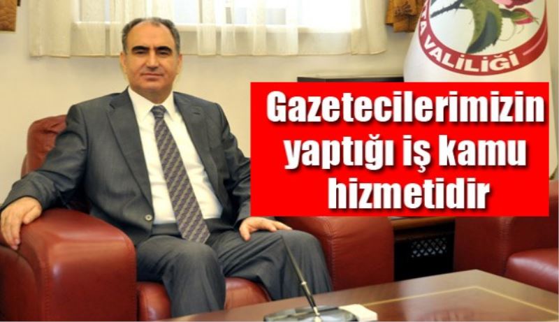 Gazetecilerimizin yaptığı iş kamu hizmetidir