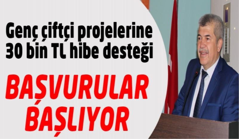 Genç çiftçi projelerine 30 bin TL hibe desteği 