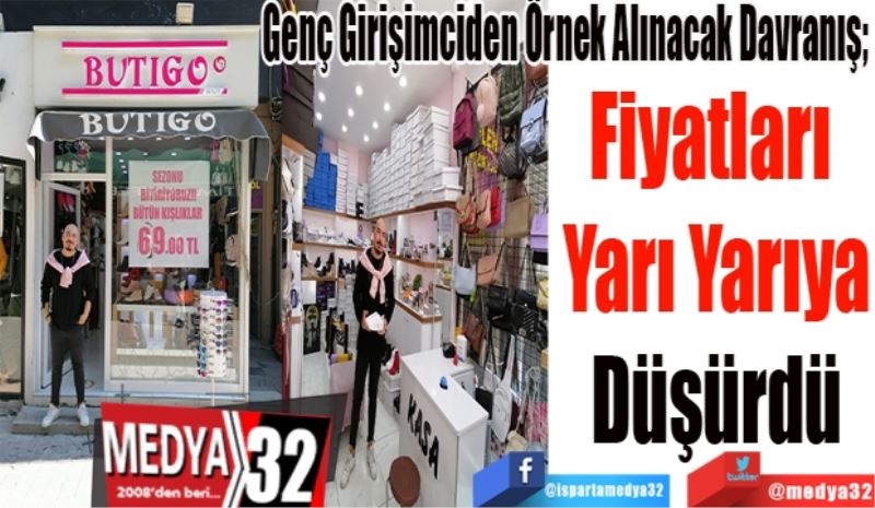 Genç Girişimciden Örnek Alınacak Davranış; 
Fiyatları 
Yarı Yarıya
Düşürdü
