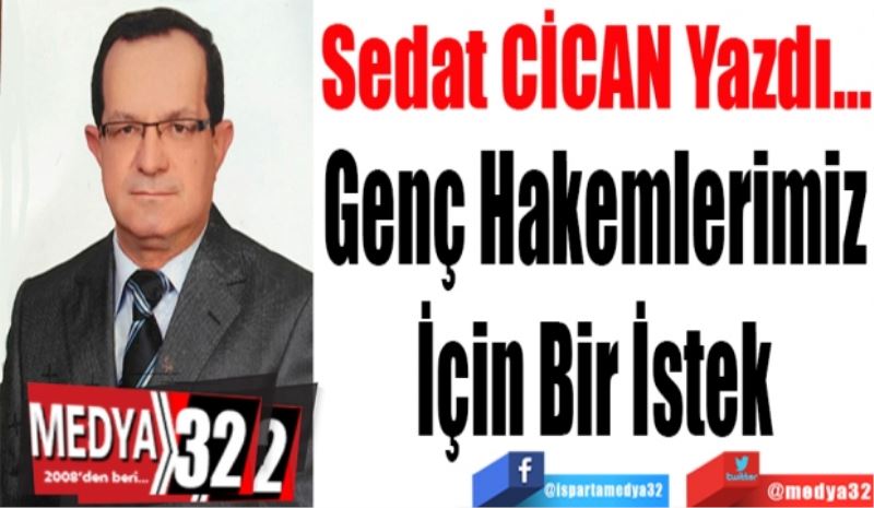 Genç Hakemlerimiz
İçin Bir İstek
