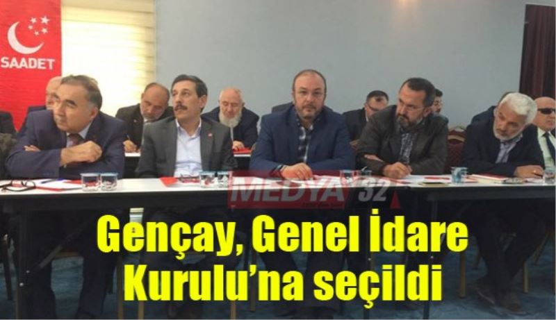 Gençay, Genel İdare Kurulu’na seçildi 