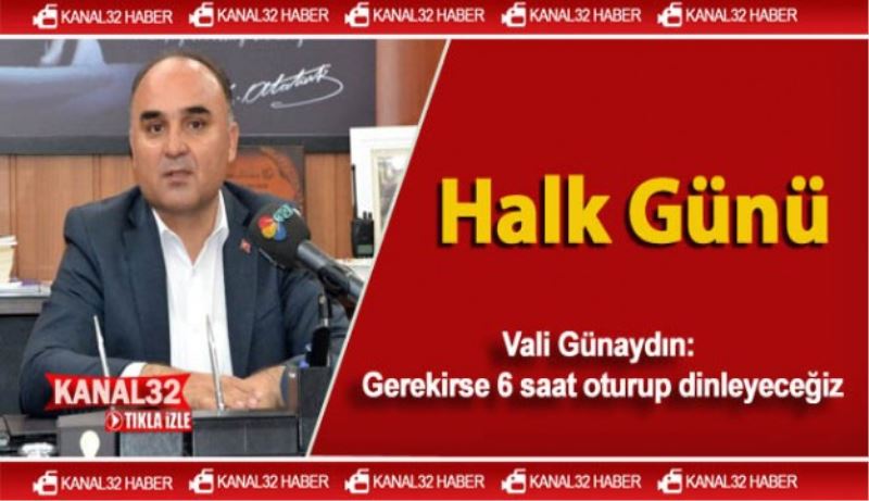 Gerekirse 6 saat oturup dinleyeceğiz