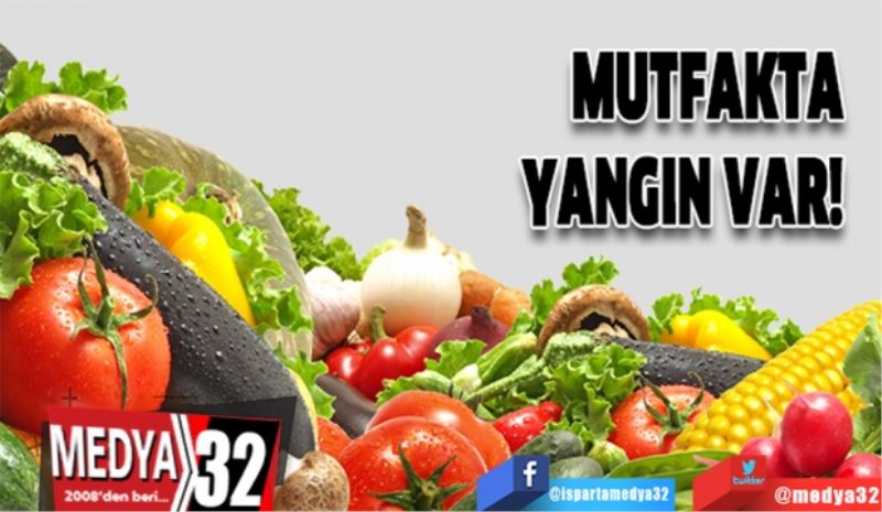 Gıda fiyatları yüzde 39 arttı:
Mutfakta
Yangın 
Var! 
