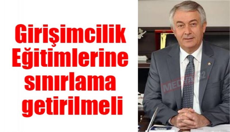 Girişimcilik Eğitimlerine sınırlama getirilmeli