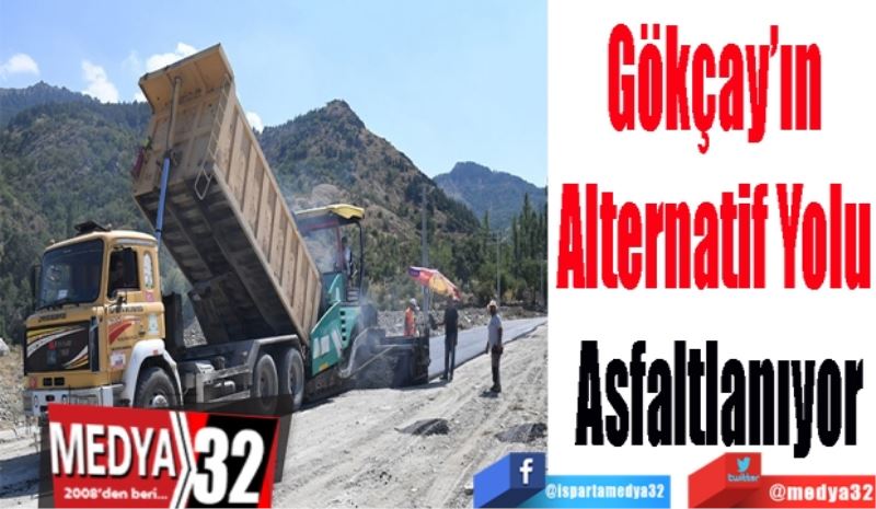 Gökçay’ın 
Alternatif Yolu 
Asfaltlanıyor
