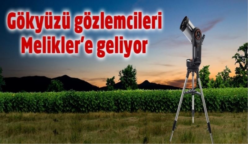 Gökyüzü Gözlemcileri yine Melikler