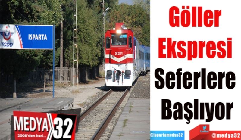 Göller Ekspresi 
Seferlere Başlıyor
