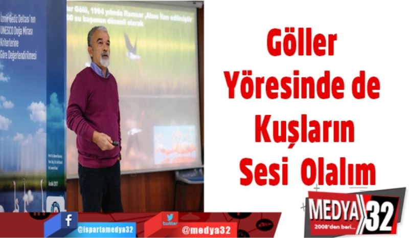 Göller Yöresinde de Kuşların Sesi  Olalım