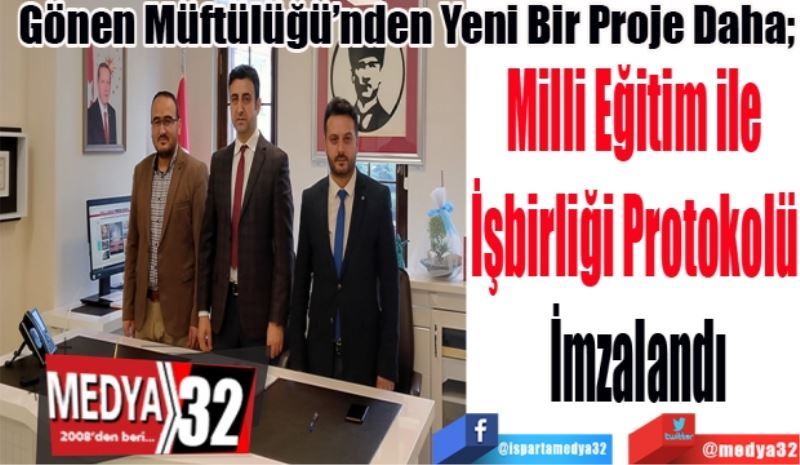Gönen Müftülüğü’nden Yeni Bir Proje Daha; 
Milli Eğitim ile 
İşbirliği Protokolü 
İmzalandı
