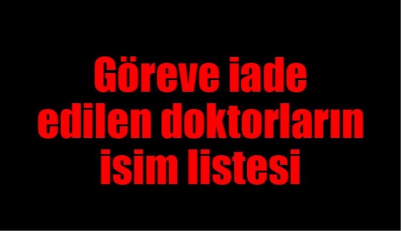 Göreve iade edilen doktorların listesi