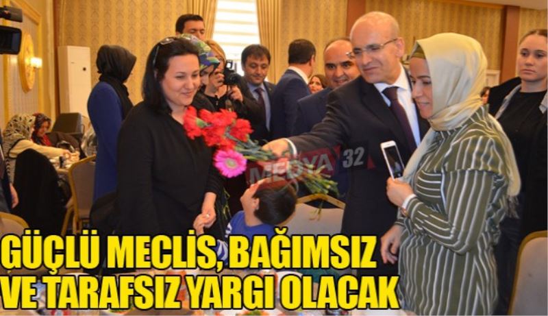 Güçlü Meclis, Bağımsız ve Tarafsız Yargı Olacak
