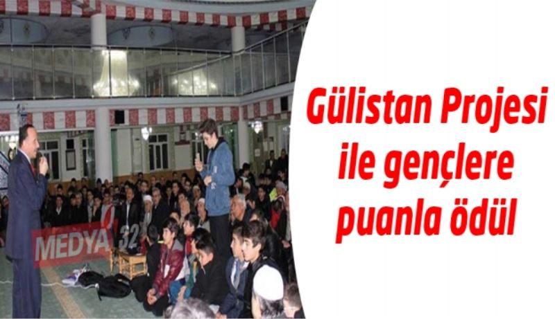 Gülistan Projesi ile gençlere puanla ödül
