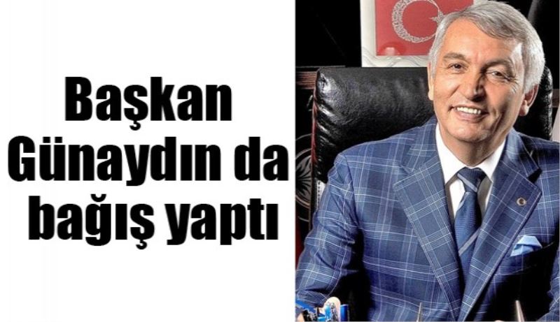 Günaydın da bağış yaptı