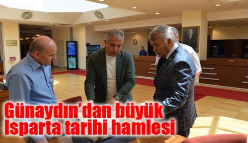 Günaydın’dan büyük Isparta tarihi hamlesi